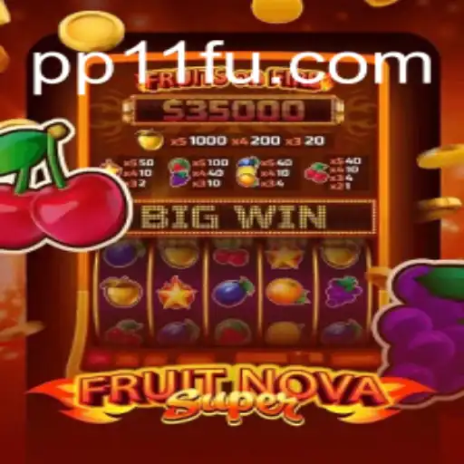 Discovering FruitNovaSuper: The Ultimate Online Slot Experience on PP11.COM