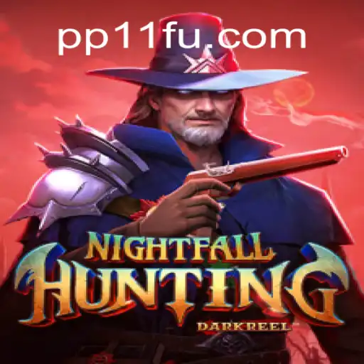 Unleashing the Best of NightfallHunting on PP11.COM Platform